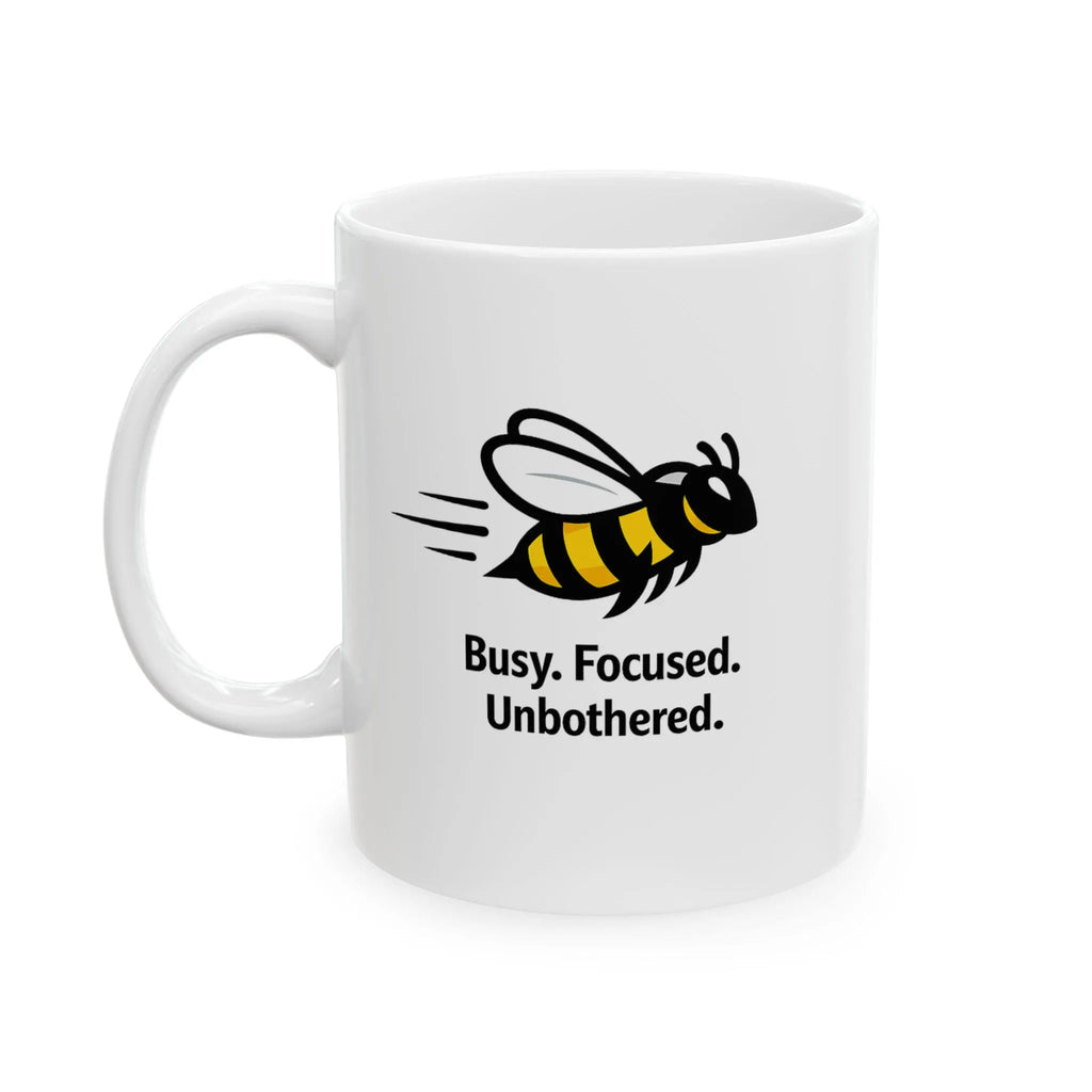 Busy Focused Unbothered Bee Coffee Mug | Hustle Productivity Mug