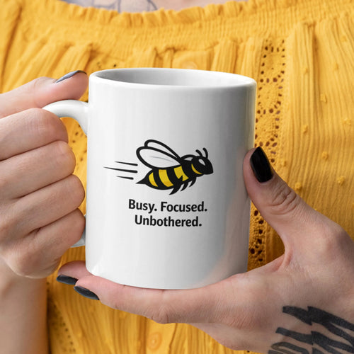 Busy Focused Unbothered Bee Coffee Mug | Hustle Productivity Mug