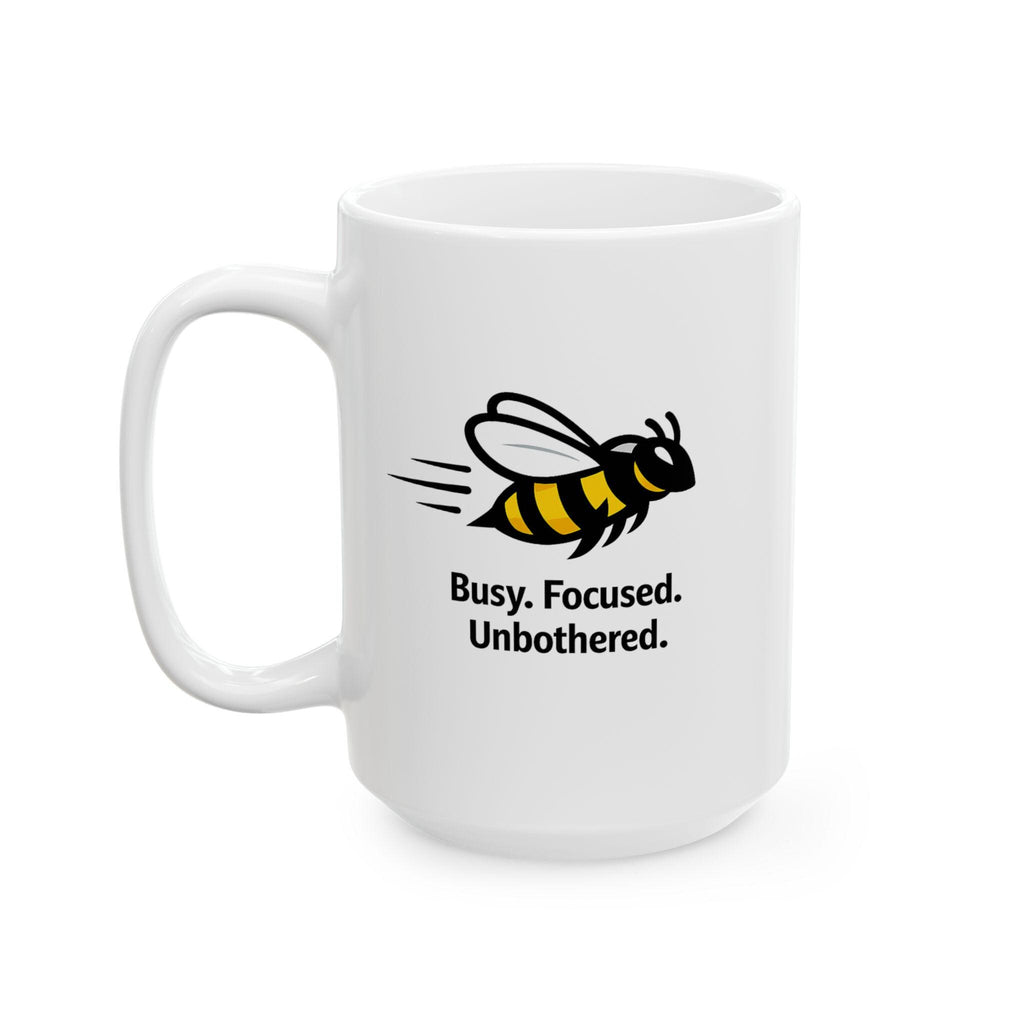 Busy Focused Unbothered Bee Coffee Mug | Hustle Productivity Mug